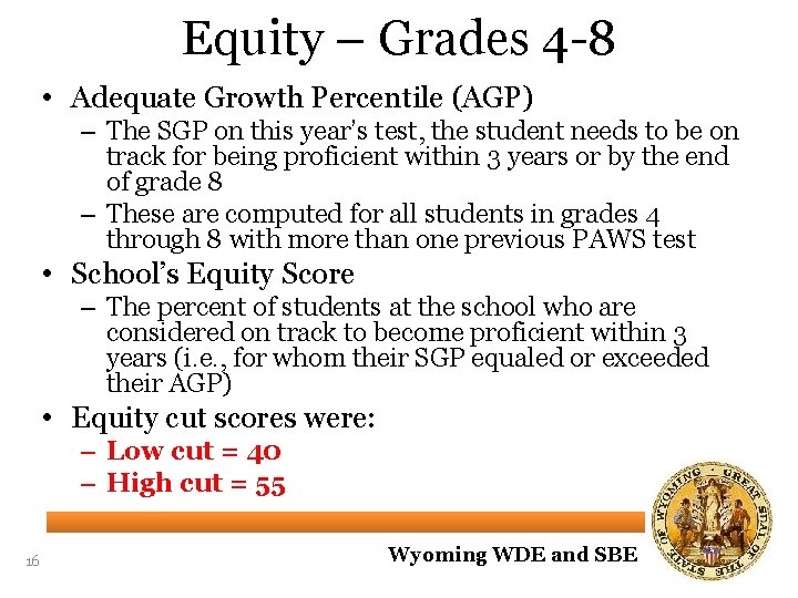 Equity – Grades 4 -8 • Adequate Growth Percentile (AGP) – The SGP on