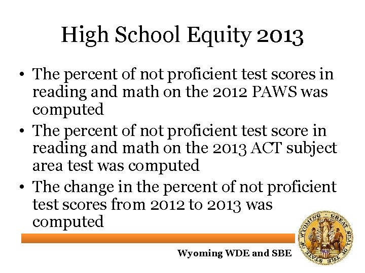 High School Equity 2013 • The percent of not proficient test scores in reading