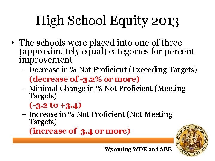 High School Equity 2013 • The schools were placed into one of three (approximately