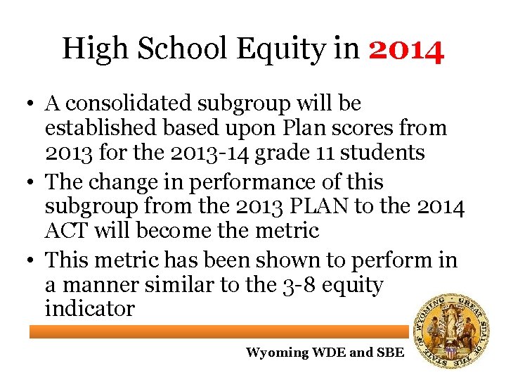 High School Equity in 2014 • A consolidated subgroup will be established based upon