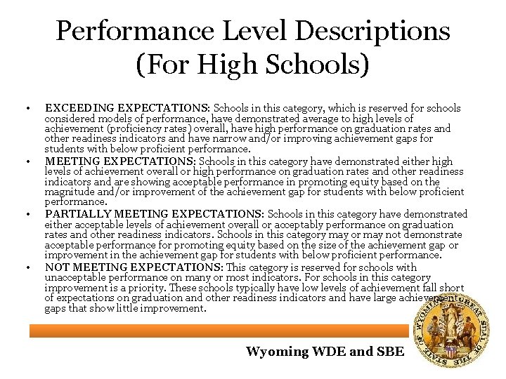 Performance Level Descriptions (For High Schools) • • EXCEEDING EXPECTATIONS: Schools in this category,