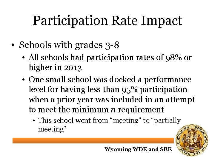 Participation Rate Impact • Schools with grades 3 -8 • All schools had participation