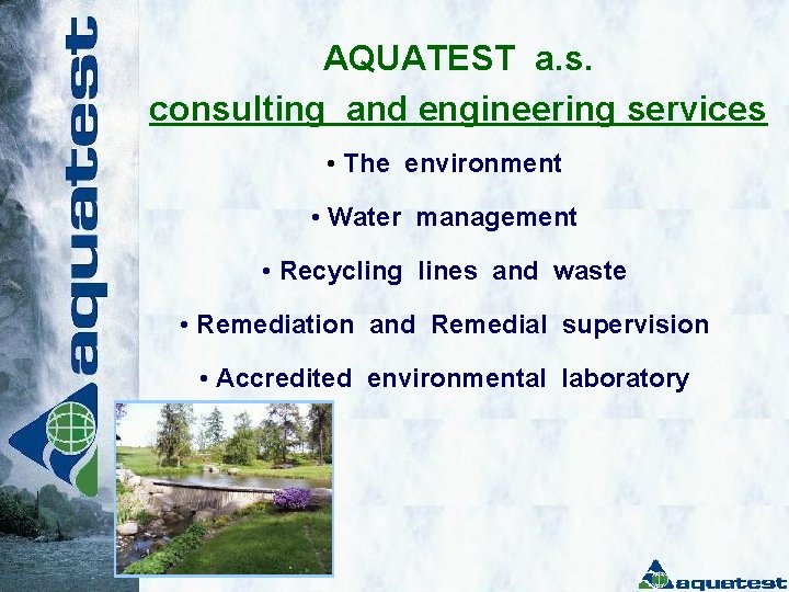 AQUATEST a. s. consulting and engineering services • The environment • Water management •