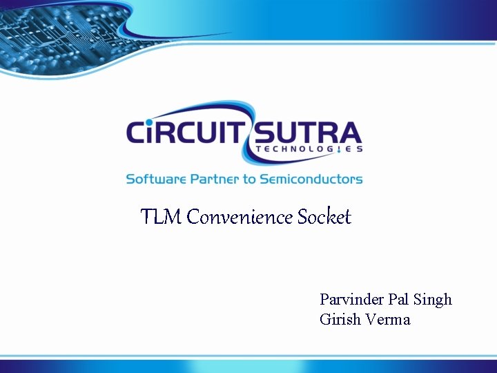 TLM Convenience Socket Parvinder Pal Singh Girish Verma 