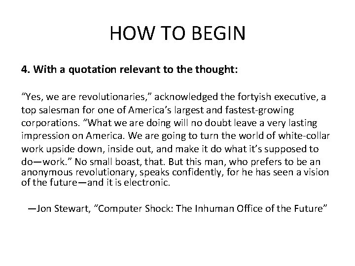HOW TO BEGIN 4. With a quotation relevant to the thought: “Yes, we are HOW TO BEGIN 4. With a quotation relevant to the thought: “Yes, we are
