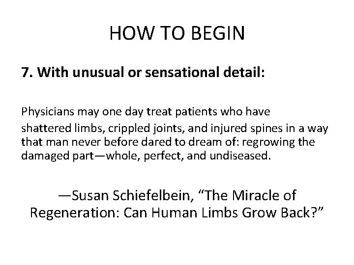 HOW TO BEGIN 7. With unusual or sensational detail: Physicians may one day treat HOW TO BEGIN 7. With unusual or sensational detail: Physicians may one day treat