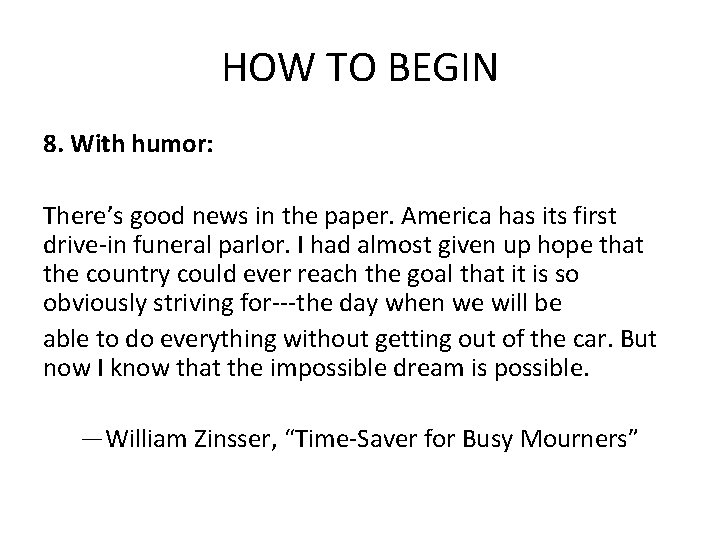 HOW TO BEGIN 8. With humor: There’s good news in the paper. America has HOW TO BEGIN 8. With humor: There’s good news in the paper. America has