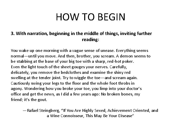 HOW TO BEGIN 3. With narration, beginning in the middle of things, inviting further HOW TO BEGIN 3. With narration, beginning in the middle of things, inviting further