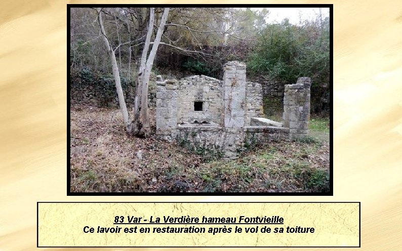 83 Var - La Verdière hameau Fontvieille Ce lavoir est en restauration après le