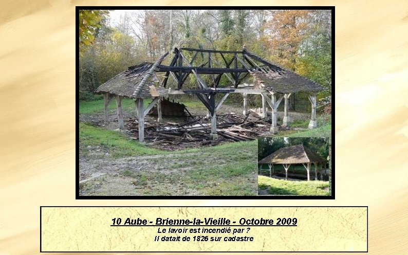 10 Aube - Brienne-la-Vieille - Octobre 2009 Le lavoir est incendié par ? Il