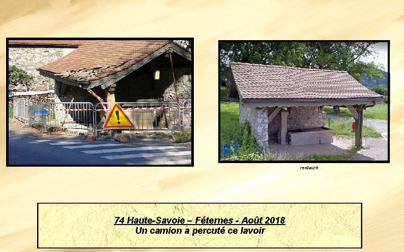 restauré 74 Haute-Savoie – Féternes - Août 2018 Un camion a percuté ce lavoir