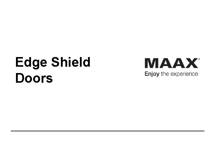 Edge Shield Doors 