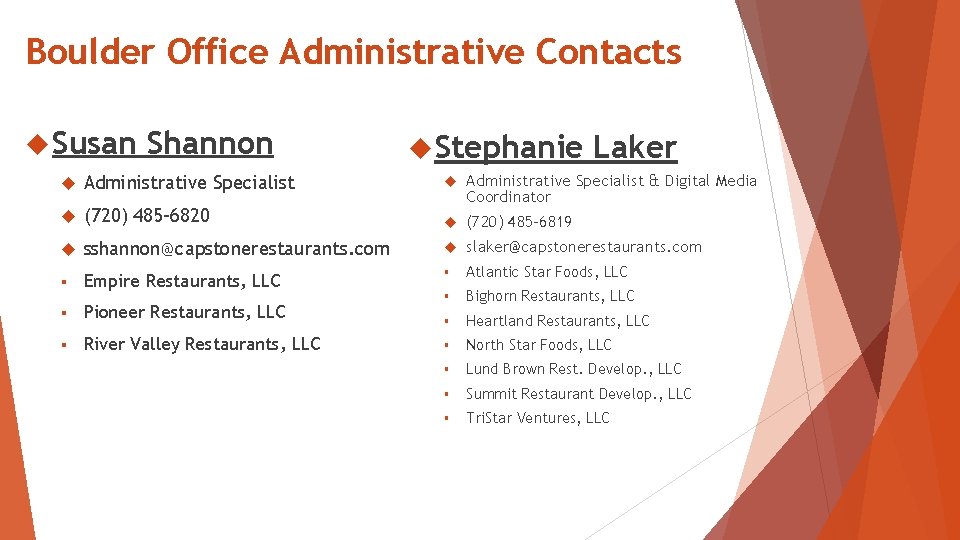 Boulder Office Administrative Contacts Susan Shannon Stephanie Laker Administrative Specialist (720) 485 -6820 Administrative