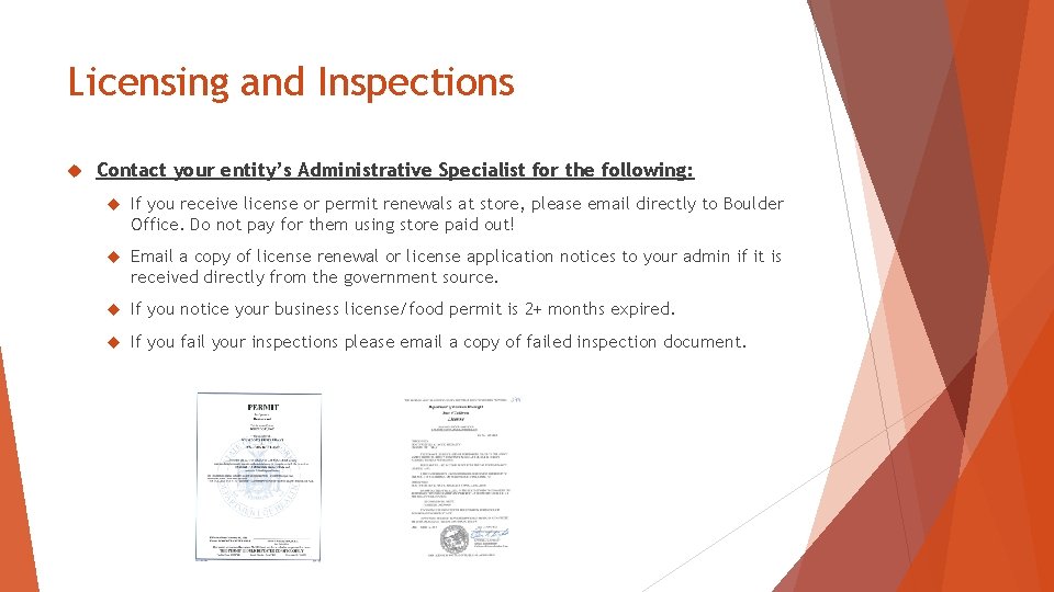 Licensing and Inspections Contact your entity’s Administrative Specialist for the following: If you receive