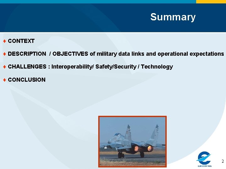 Summary ♦ CONTEXT ♦ DESCRIPTION / OBJECTIVES of military data links and operational expectations