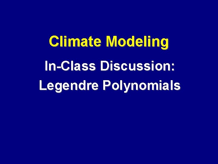 Climate Modeling In-Class Discussion: Legendre Polynomials 