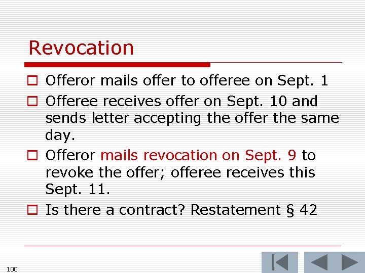 Revocation o Offeror mails offer to offeree on Sept. 1 o Offeree receives offer