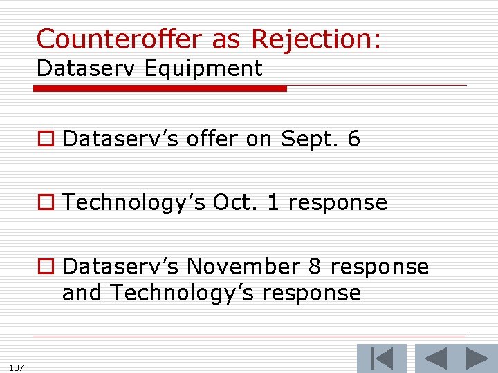 Counteroffer as Rejection: Dataserv Equipment o Dataserv’s offer on Sept. 6 o Technology’s Oct.