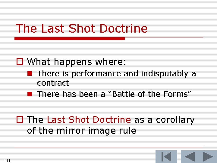 The Last Shot Doctrine o What happens where: n There is performance and indisputably