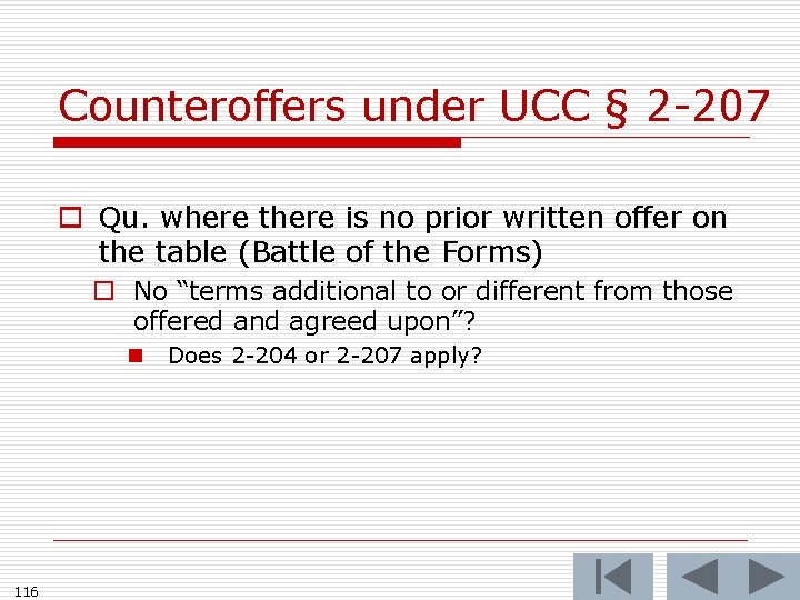 Counteroffers under UCC § 2 -207 o Qu. where there is no prior written