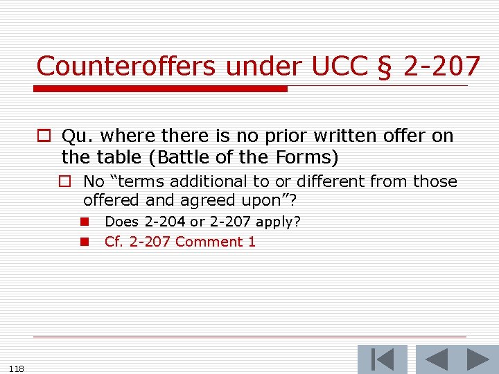 Counteroffers under UCC § 2 -207 o Qu. where there is no prior written