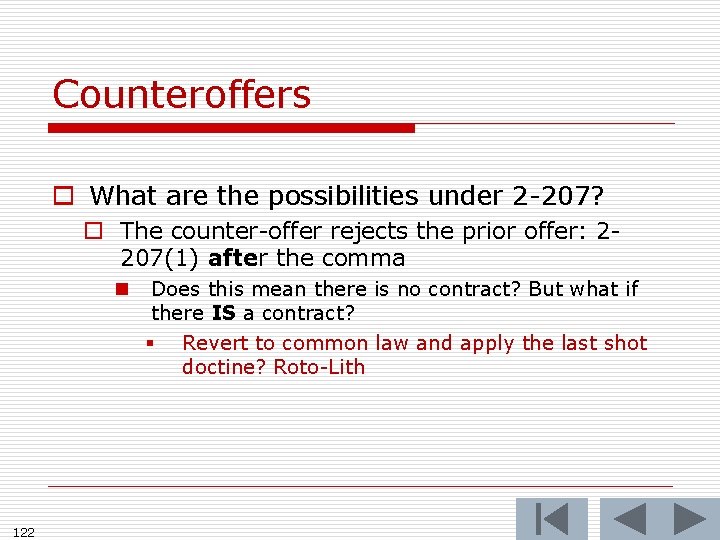 Counteroffers o What are the possibilities under 2 -207? o The counter-offer rejects the