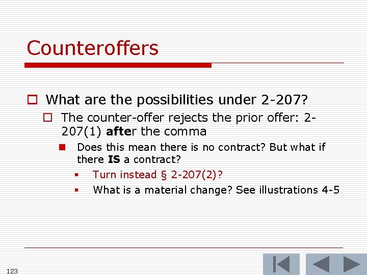 Counteroffers o What are the possibilities under 2 -207? o The counter-offer rejects the