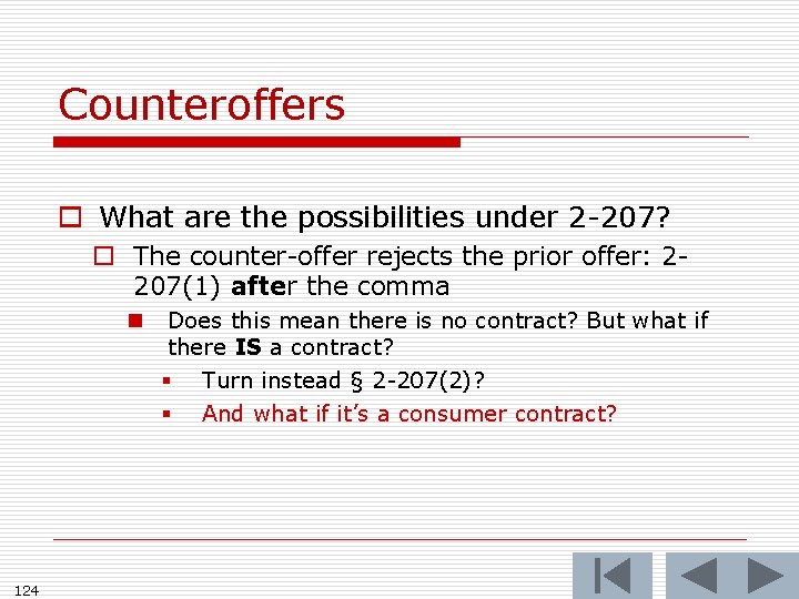 Counteroffers o What are the possibilities under 2 -207? o The counter-offer rejects the