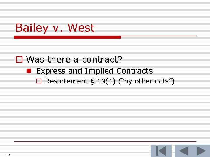 Bailey v. West o Was there a contract? n Express and Implied Contracts o