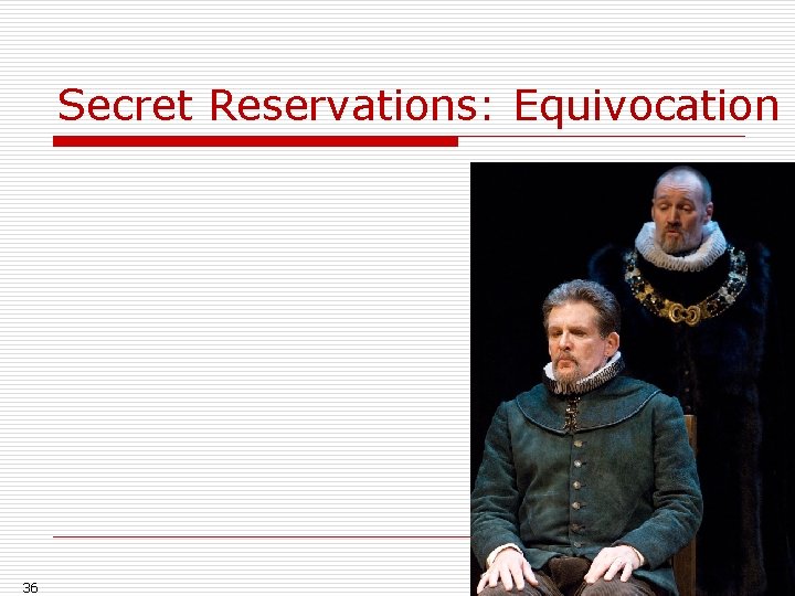 Secret Reservations: Equivocation 36 