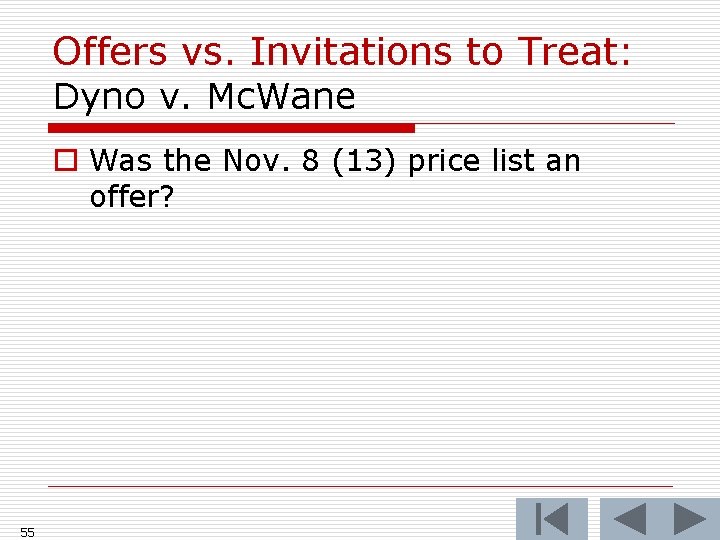 Offers vs. Invitations to Treat: Dyno v. Mc. Wane o Was the Nov. 8