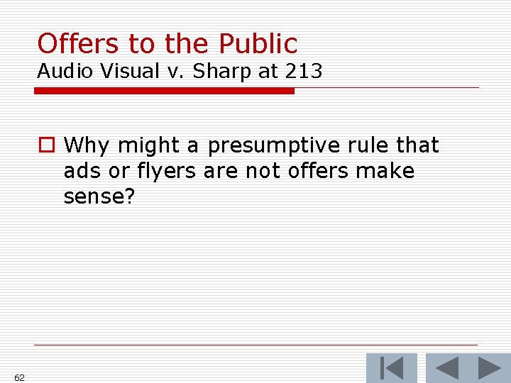 Offers to the Public Audio Visual v. Sharp at 213 o Why might a