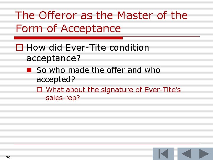 The Offeror as the Master of the Form of Acceptance o How did Ever-Tite