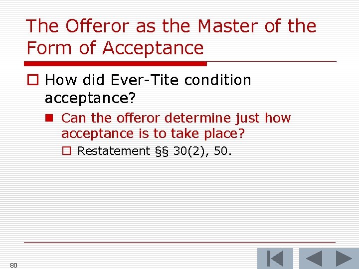 The Offeror as the Master of the Form of Acceptance o How did Ever-Tite