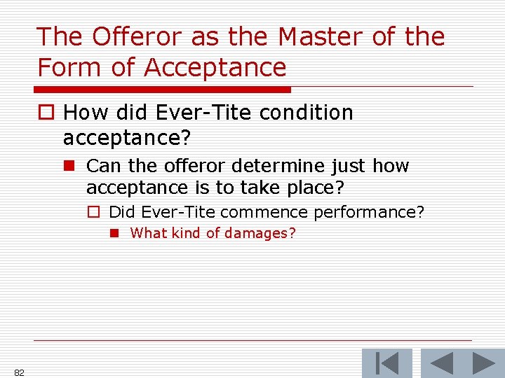 The Offeror as the Master of the Form of Acceptance o How did Ever-Tite