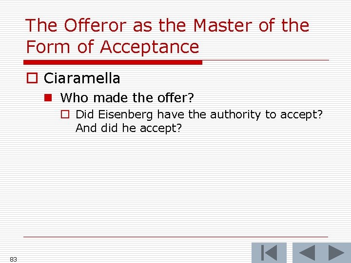 The Offeror as the Master of the Form of Acceptance o Ciaramella n Who