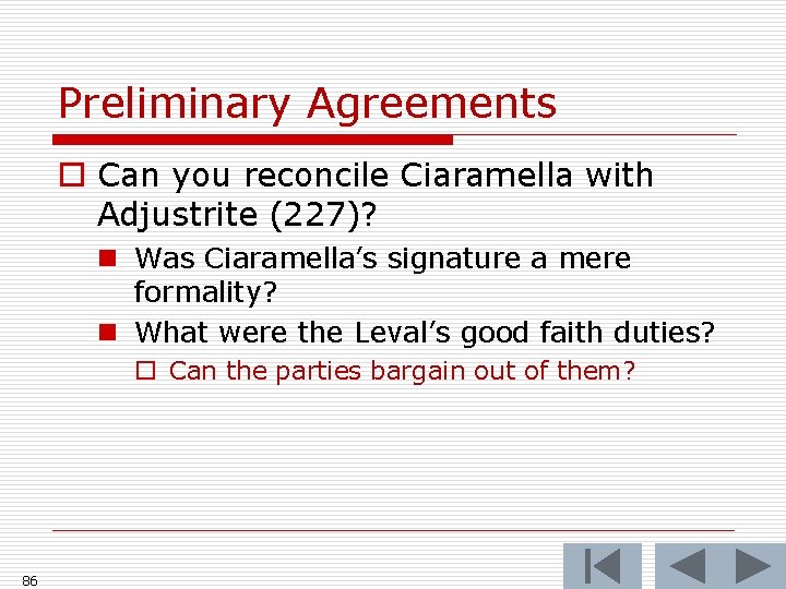 Preliminary Agreements o Can you reconcile Ciaramella with Adjustrite (227)? n Was Ciaramella’s signature