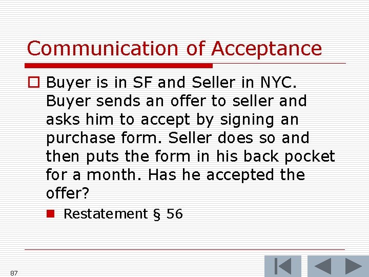 Communication of Acceptance o Buyer is in SF and Seller in NYC. Buyer sends