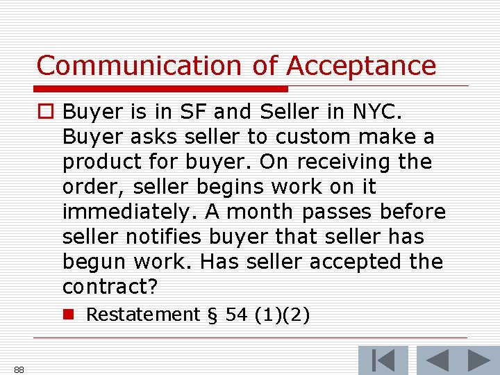 Communication of Acceptance o Buyer is in SF and Seller in NYC. Buyer asks