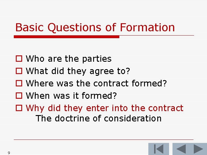 Basic Questions of Formation o o o 9 Who are the parties What did