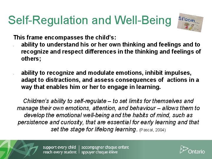 Self-Regulation and Well-Being This frame encompasses the child’s: ability to understand his or her