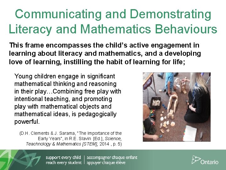 Communicating and Demonstrating Literacy and Mathematics Behaviours This frame encompasses the child’s active engagement