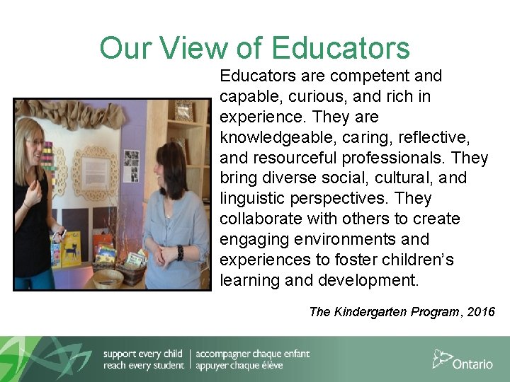 Our View of Educators are competent and capable, curious, and rich in experience. They