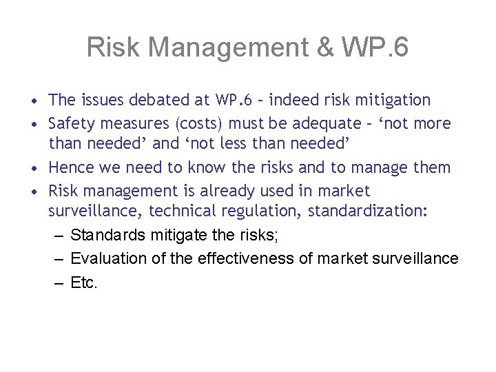 Risk Management & WP. 6 • The issues debated at WP. 6 – indeed