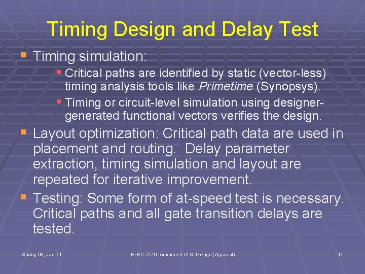 Timing Design and Delay Test § Timing simulation: § Critical paths are identified by