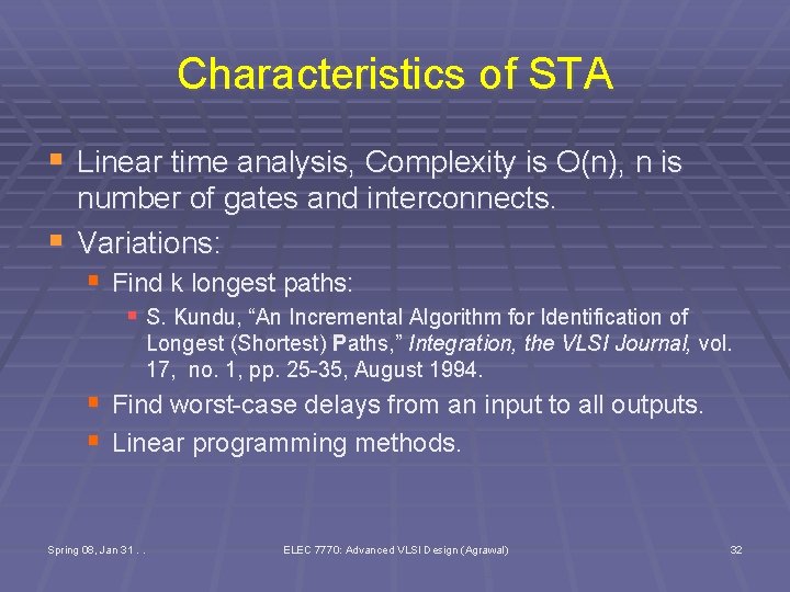 Characteristics of STA § Linear time analysis, Complexity is O(n), n is § number