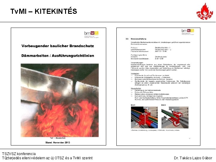 Tv. MI – KITEKINTÉS TSZVSZ konferencia Tűzterjedés elleni védelem az új OTSZ és a