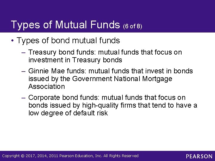 Types of Mutual Funds (6 of 8) • Types of bond mutual funds –