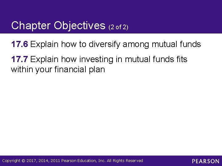 Chapter Objectives (2 of 2) 17. 6 Explain how to diversify among mutual funds