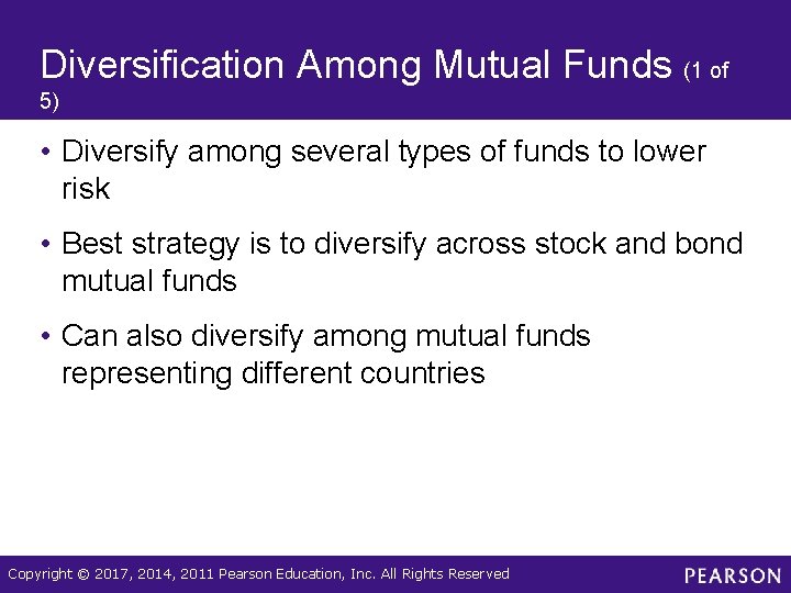 Diversification Among Mutual Funds (1 of 5) • Diversify among several types of funds